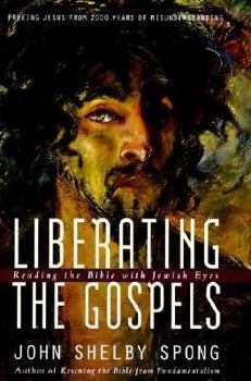 Hardcover Liberating the Gospels: Reading the Bible with Jewish Eyes: Freeing Jesus from 2,000 Years of Misunderstanding Book