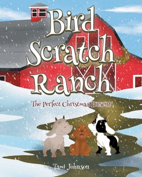 Paperback Bird Scratch Ranch: The Perfect Christmas Present Book