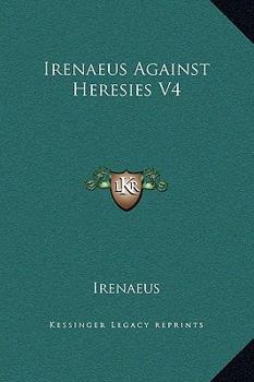 Adversus Haereses - Book #4 of the Against Heresies