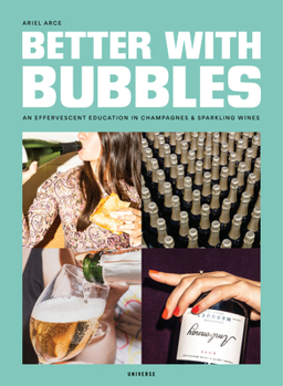 Hardcover Better with Bubbles: An Effervescent Education in Champagnes & Sparkling Wines Book