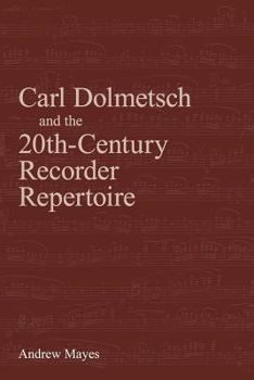 Paperback Carl Dolmetsch and the 20th-Century Recorder Repertoire Book