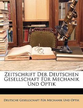 Zeitschrift Der Deutschen Gesellschaft Für Mechanik Und Optik