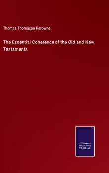 Hardcover The Essential Coherence of the Old and New Testaments Book