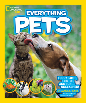 Everything Pets: Furry facts, photos, and fun-unleashed! - Book  of the National Geographic Kids Everything