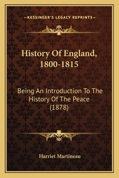 Paperback History Of England, 1800-1815: Being An Introduction To The History Of The Peace (1878) Book
