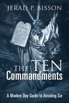 Paperback The Ten Commandments: A Modern Day Guide to Avoid Sin Book
