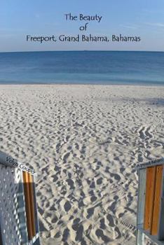 Paperback The Beauty of Freeport, Grand Bahama, Bahamas Book