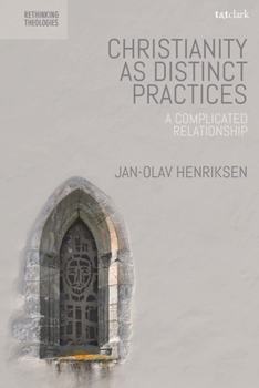 Paperback Christianity as Distinct Practices: A Complicated Relationship Book