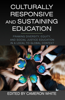 Paperback Culturally Responsive and Sustaining Education: Framing Diversity, Equity, and Social Justice Education in a Local to Global Context Book