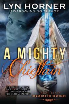 Paperback A Mighty Chieftain: Romancing the Guardians, Book Eight Book