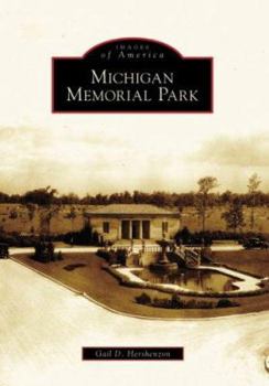 Michigan Memorial Park (Images of America: Michigan) - Book  of the Images of America: Michigan