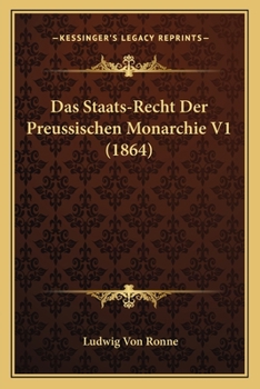 Paperback Das Staats-Recht Der Preussischen Monarchie V1 (1864) [German] Book