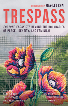 Paperback Trespass: Ecotone Essayists Beyond the Boundaries Ofplace, Identity, and Feminism Book