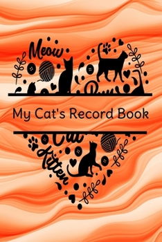 My Cat's Record Book: Vaccination, Medication Records, Cat Lover's Journal, Fun Cat Coloring, 6 x 9