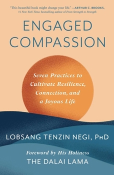 Hardcover Engaged Compassion: Seven Practices to Cultivate Resilience, Connection, and a Joyous Life Book