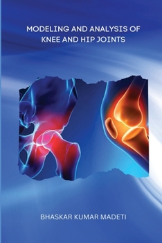 Paperback Modeling and analysis of knee and hip joints Book