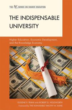 Hardcover Indispensable University: Higher Education, Economic Development, and the Knowledge Economy Book