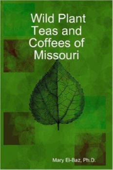 Paperback Wild Plant Teas and Coffees of Missouri Book