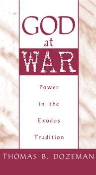 Hardcover God at War: A Study of Power in the Exodus Tradition Book