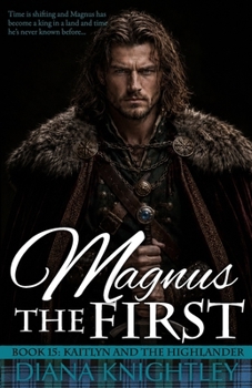 Magnus the First - Book #15 of the Kaitlyn and the Highlander