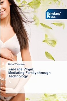 Paperback Jane the Virgin: Mediating Family through Technology Book