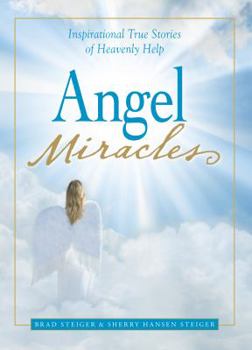 Paperback Angel Miracles: Inspirational True Stories of Heavenly Help Book