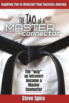 Paperback The TAO of a Master Connector: The "way" an introvert became a Master Connector Book