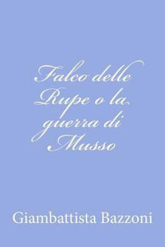 Paperback Falco delle Rupe o la guerra di Musso [Italian] Book