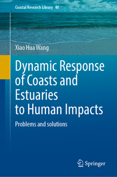 Dynamic Response of Coasts and Estuaries to Human Impacts: Problems and Solutions