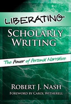 Paperback Liberating Scholarly Writing: The Power of Personal Narrative Book