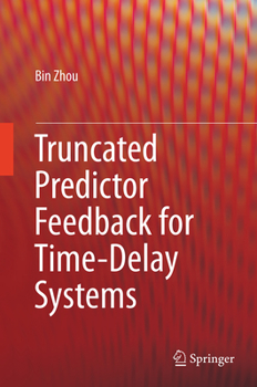 Paperback Truncated Predictor Feedback for Time-Delay Systems Book