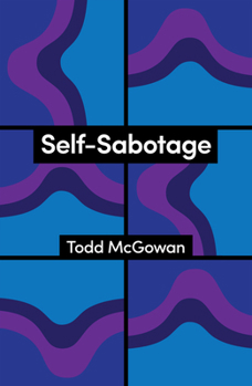 Self-Sabotage: How We Try Not to Flourish (Theory Redux)