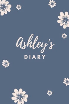 Paperback Ashley's Diary: Personalized Name Gift / Diary / Journal / Notebook Book