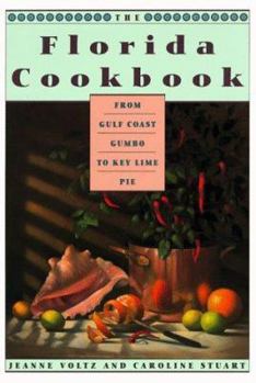 Hardcover The Florida Cookbook: From Gulf Coast Gumbo to Key Lime Pie Book