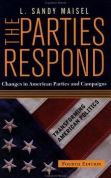 Paperback The Parties Respond: Changes in American Parties and Campaigns, Fourth Edition Book