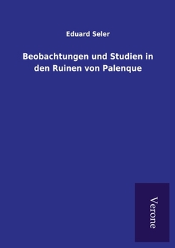 Paperback Beobachtungen und Studien in den Ruinen von Palenque [German] Book