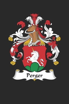 Paperback Perger: Perger Coat of Arms and Family Crest Notebook Journal (6 x 9 - 100 pages) Book