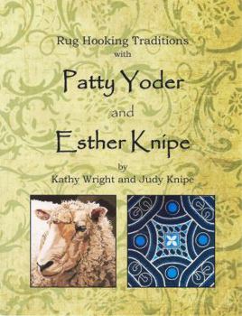 Paperback Rug Hooking Traditions with Patty Yoder and Esther Knipe Book