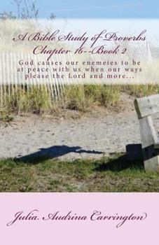 A Bible Study of Proverbs Chapter 16--Book 2