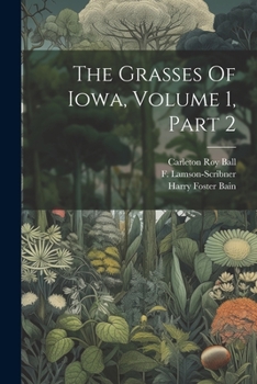 Paperback The Grasses Of Iowa, Volume 1, Part 2 Book