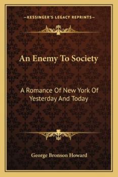 Paperback An Enemy To Society: A Romance Of New York Of Yesterday And Today Book