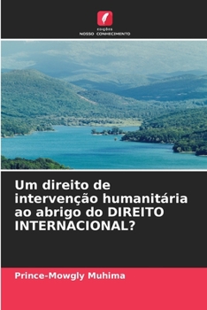 Paperback Um direito de intervenção humanitária ao abrigo do DIREITO INTERNACIONAL? [Portuguese] Book
