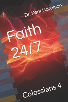 Paperback Faith 24/7: Colossians 4 Book