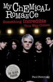 Paperback My Chemical Romance: Something Incredible This Way Comes Book