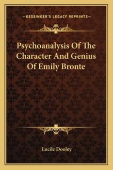 Psychoanalysis Of The Character And Genius Of Emily Bronte