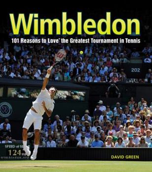Hardcover Wimbledon: 101 Reasons to Love the Greatest Tournament in Tennis Book