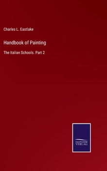 Hardcover Handbook of Painting: The Italian Schools. Part 2 Book