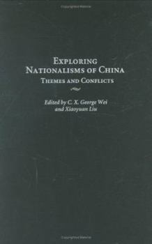 Hardcover Exploring Nationalisms of China: Themes and Conflicts Book