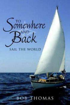Paperback To Somewhere And Back: Sail The World Book