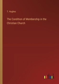 Paperback The Condition of Membership in the Christian Church Book